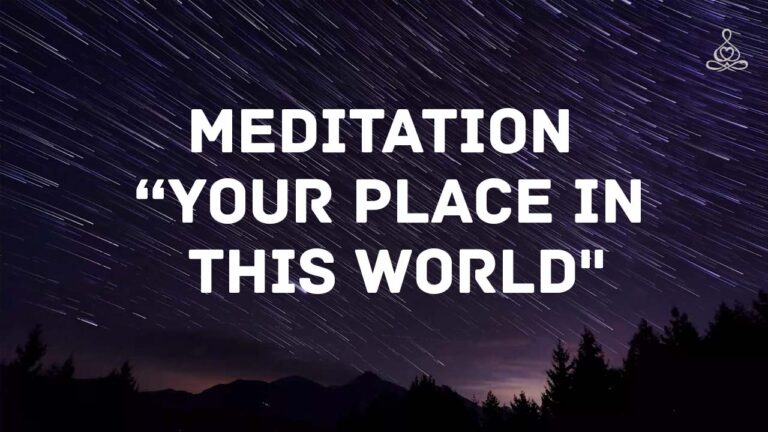 Meditation “Your place in this world”