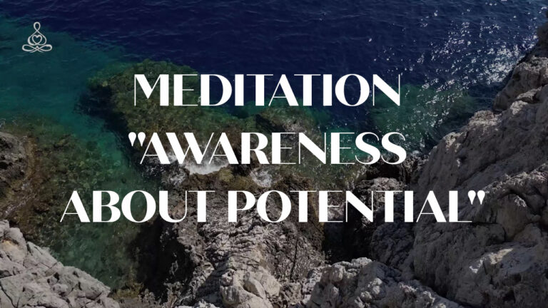 Meditation “Awareness about potential”