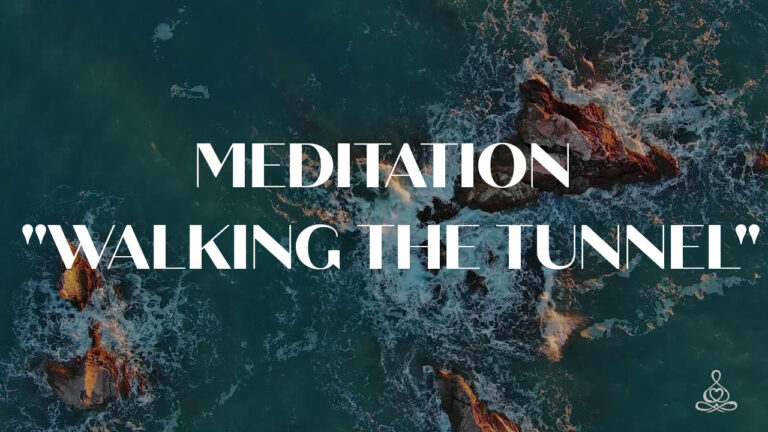 Meditation “Walking the tunnel”