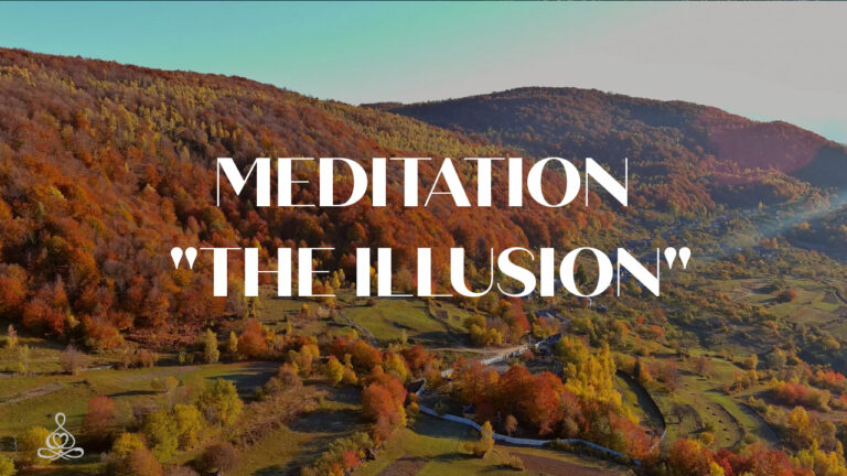 Meditation “The Illusion”