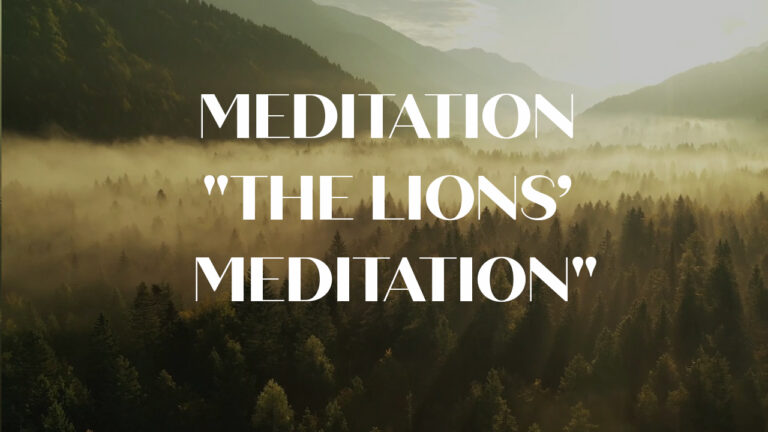 Meditation “The Lions’ meditation”