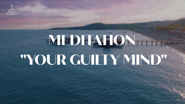 Meditation “Your guilty mind”