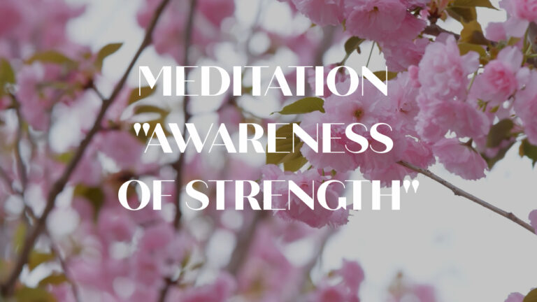 Meditation “Awareness of strength”