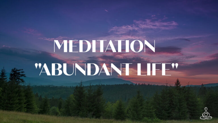 Meditation “Abundant Life”
