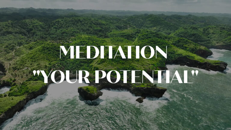 Meditation “Your potential”