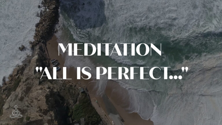 Meditation “All is Perfect…”
